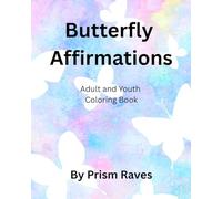 Butterfly Bliss: 30 Inspiring Coloring Pages for Adults and Youth: Positive Affirmations - Coloring Book