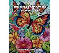Butterfly Bliss Adult Coloring Book: Stunning Butterfly Designs to Inspire Creativity and Calm