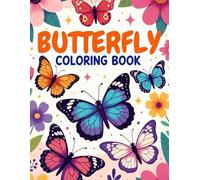 Butterfly Coloring Book: A Relaxing Coloring Journey with Elegant Butterfly Illustrations