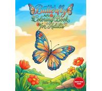 Butterfly Coloring Book for Adults: 30 Intricate Butterfly Designs with Stress Relieving Nature Patterns, Detailed Mandalas, and Beautiful Insects for Relaxation and Mindfulness