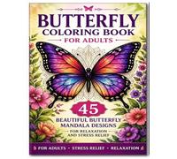 Butterfly Coloring Book for Adults: 45 Beautiful Butterfly Mandala Designs for Relaxation and Stress Relief