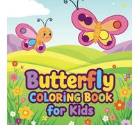 Butterfly Coloring Book For Kids: 100 Unique Butterfly Coloring Pages. A Fun and Easy Activity Book for Kids Ages 2-8!