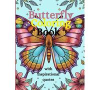 Butterfly Coloring Book with inspirational quotes: Inspirational coloring book for children and adults
