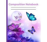 Butterfly Composition Notebook: "A Journal Where Ideas Take Flight"