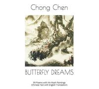 BUTTERFLY DREAMS: 99 Poems with Ink Wash Paintings (Chinese Text with English Translation)