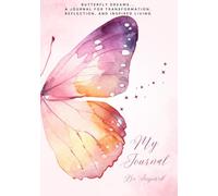 Butterfly Dreams: A Journal for Transformation, Reflection, and Inspired Living