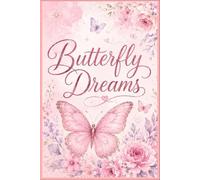 Butterfly Dreams: A Personal Diary for Thoughts, Dreams & Memories