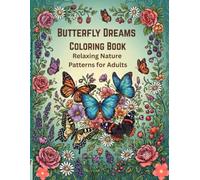 Butterfly Dreams Coloring Book:: Relaxing Nature Patterns for Adults