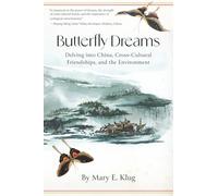 Butterfly Dreams: Delving into China, Cross-Cultural Friendships, and the Environment