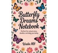 Butterfly Dreams Notebook: Perfect for school notes, doodles, and daily journaling