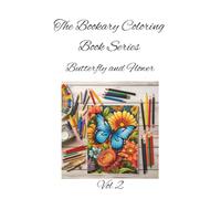 Butterfly & Flowers Vol 2: Wings and blooms in harmony-color the poetry of nature. A Nature-Inspired Coloring Book for All Ages