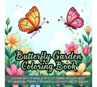Butterfly Garden Coloring Book: beautiful butterfly coloring book for adults, relaxing floral butterfly coloring book, enchanting garden butterfly ... relief butterfly coloring book for kids