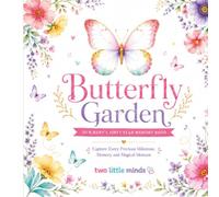 Butterfly Garden : Our Baby's First Year Memory Book: Capture Every Precious Milestone, Memory & Magical Moment