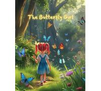 Butterfly Girl: The Girl Who Grew Wings