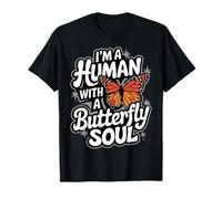 Butterfly I'm A Human With A Butterfly Soul Insetti Maglietta