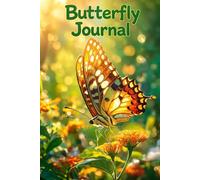 Butterfly Journal: Learn and Write Down Your Caterpillar's Journey to a Butterflly for 3 - 12 yr olds
