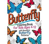 Butterfly Kids Coloring Book: 90 Inspiring Designs to Color: A Creative Coloring Book for Kids Ages 4-12 with Beautiful Butterfly Patterns and Blank Pages for Extra Creativity