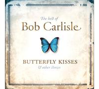 Butterfly Kisses.. . the Best of