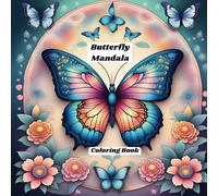 Butterfly Mandala Adult Coloring Book: Lovely Butterfly Designs for Stress Relief and Relaxation