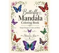 Butterfly Mandala Coloring Book: Beautiful Butterfly Mandalas for Relaxation, Stress Relief, and Creative Coloring