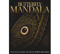 Butterfly Mandala Coloring Book for Adults: Intricate Butterfly Patterns for Calm & Focus