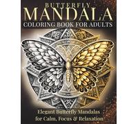 Butterfly Mandala Coloring Book for Adults: Intricate & Elegant Designs for Stress Relief and Relaxation