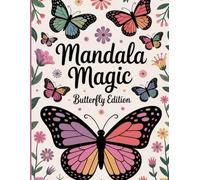 Butterfly Mandala - Florale Ausmalmotive für Erwachsene zur Entspannung: Ein kreatives Ausmalerlebnis mit floralen Schmetterlingsmotiven für Achtsamkeit & innere Ruhe