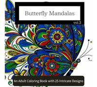 Butterfly Mandalas: An Adult Coloring Book with 25 Intricate Designs