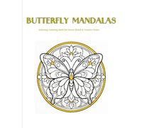 Butterfly Mandalas: Relaxing Coloring Book for Stress Relief & Creative Peace