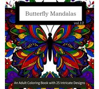 Butterfly Mandalas vol.12: An Adult Coloring Book with 25 Intricate Designs