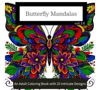Butterfly Mandalas vol.14: An Adult Coloring Book with 25 Intricate Designs