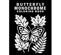 Butterfly Monochrome Coloring Book: Calming Black-Ink Designs for Quiet Creative Relaxation