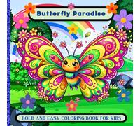 Butterfly Paradise: A Bold, Easy and Fun Butterfly Coloring Book for Kids Of All Ages