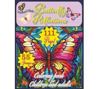 Butterfly Reflections: "55 Stained Glass Butterfly Designs for Mindful Coloring | A Beautiful 111-Page Adult Coloring Book for Relaxation & Creativity"