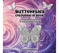 Butterfly Theme Colouring In Book: A Stunning Collection of Challenging Designs