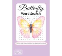 Butterfly Word Search: Calming Large Print Puzzles with Nature and Beauty Themes: 55 Relaxing Word Searches for Adults, Teens and Seniors to Enjoy Mindfulness and Stress-Free Fun