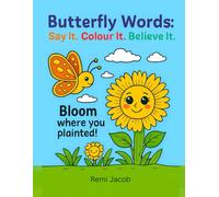 Butterfly Words: Say It. Colour It. Believe It.