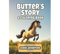 Butter's Story & Coloring Book: A True-to-Life Horse Adventure for Kids