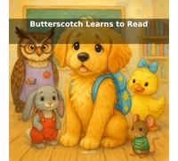 Butterscotch Learns to Read: A Story About Being Brave with Words