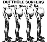 Butthole Surfers - Butthole Surfers (A Brown Reason To Live)
