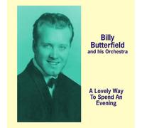 Buuterfield, Billy & His Orchestra - Lovely Way To Spend An Evening