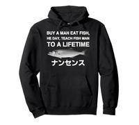 Buy a Man Man Eat Fish He Day Teach Fish Man to a Lifetime Felpa con Cappuccio