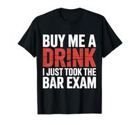Buy Me A Drink I Just Took The Bar Exam Avvocato |- Maglietta