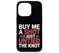 Buy Me A Shot I Just Untied The Knot Divorce Party |- Custodia per iPhone 13 Pro