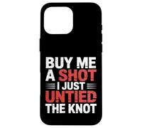 Buy Me A Shot I Just Untied The Knot Divorce Party |- Custodia per iPhone 16 Pro Max