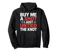 Buy Me A Shot I Just Untied The Knot Divorce Party |- Felpa con Cappuccio