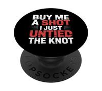 Buy Me A Shot I Just Untied The Knot Divorce Party |- PopSockets PopGrip Adesivo