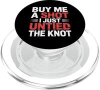 Buy Me A Shot I Just Untied The Knot Divorce Party |- PopSockets PopGrip per MagSafe