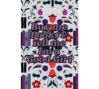 Buy me books and tell me I'm a good girl: Compact lined notebook