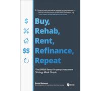 David M Greene Buy, Rehab, Rent, Refinance, Repeat (Tascabile)